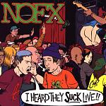 NoFX - I Heard They Suck Live
